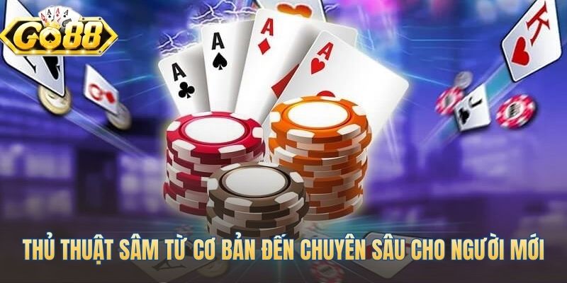 Cách chơi bài sâm giỏi nhờ chiến thuật thoát bài nhanh