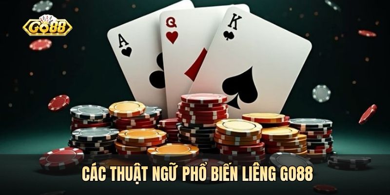 Các thuật ngữ phổ biến Liêng Go88