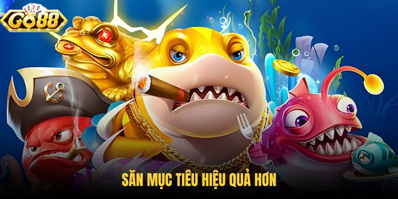 san-muc-tieu-hieu-qua-hon